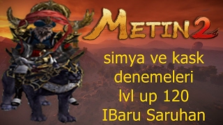 Metin2 simya ve kask denemeleri lvl up 120 IBaru Saruhan [upl. by Tildie]