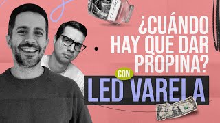 El SIPDN  ¿Cuándo hay que dar propina Con Led Varela  EP 250 [upl. by Cohlette135]