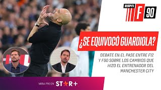 ¿SE EQUIVOCÓ GUARDIOLA CON LOS CAMBIOS ¡Debate CALIENTE en el pase entre F12 y F90 [upl. by Meares]