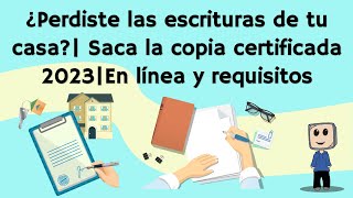 ¿Perdiste las escrituras de tu casa Solicita la copia certificada de tus escrituras en línea2023 [upl. by Usanis]