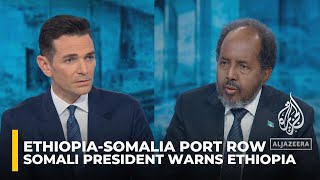 ‘Don’t do it’ Somali president warns Ethiopia over Somaliland port deal [upl. by Karlene390]