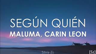 Maluma Carin León  Según Quién Letra [upl. by Aletse612]