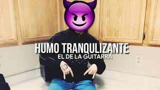 Humo Tranquilizante  El De La Guitarra Corridos 2019 [upl. by Mendelsohn]