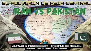 IRÁN VS PAKISTÁN El polvorín de Asía Central se calienta Problemas fronterizos y separatismo [upl. by Anhpad]