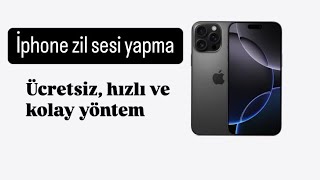 İphone zil sesi yapma  2 dakikada zil sesi ayarlama Basit ve hızlı yöntem [upl. by Goldsmith875]