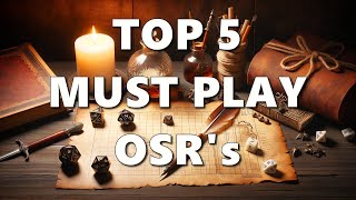 Top 5 MustPlay OSR Games Timeless Classics Reimagined [upl. by Sadnak]