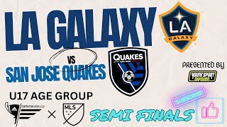 2024 GA CUP SEMI FINALS U17 BRACKET LA GALAXY SHUT OUT SAN JOSE QUAKES 30 [upl. by Leo]