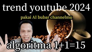 algoritma youtube 2024mengunakan AI bubar channelmu [upl. by Thurman125]