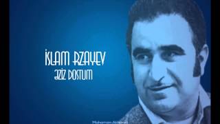 İslam Rzayev  Əziz Dostum [upl. by Kcirdlek341]