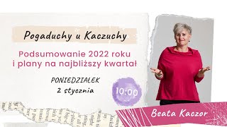 quotPogaduchy u Kaczuchyquot  Podsumowanie 2022 roku i plany na pierwszy kwartał [upl. by Rochester]