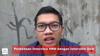 Perbedaan interview HRD dengan Interview User [upl. by Benedicta]