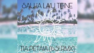 Tia Petaia  Sau ia lau Teine Samoa DJ651 Remix [upl. by Ayanat]