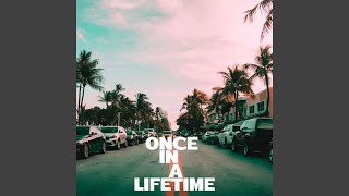 Once In A Lifetime [upl. by Rosenberg]