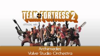 Team Fortress 2 Soundtrack  Archimedes [upl. by Mauve]