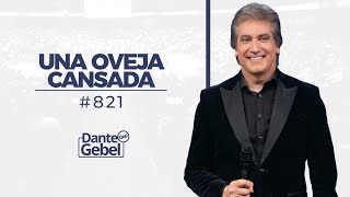 Dante Gebel 821  Una oveja cansada [upl. by Anat]