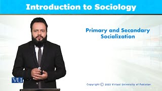 Primary and Secondary Socialization  Introduction to Sociology  SOC101Topic063 [upl. by Audre]