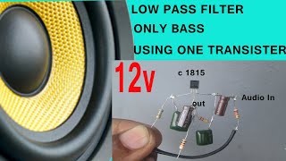 low pass filter using c1815 transistor 12v single power supply only bass [upl. by Allets]