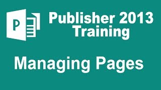 Microsoft Publisher 2013 Training  Managing Pages [upl. by Eylsel]