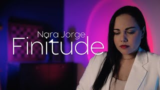 Nara Jorge  Finitude CLIPE OFICIAL [upl. by Joliet]