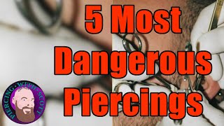 Top 5 Most Dangerous Piercings [upl. by Surdna]