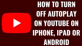 How to Turn Off Autoplay on YouTube on iPhone iPad or Android [upl. by Mcgean]