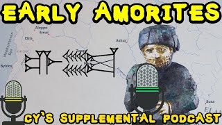 The Early Amorites of Mesopotamia 26001800 BC  Supplemental Podcast 8 [upl. by Larkins194]