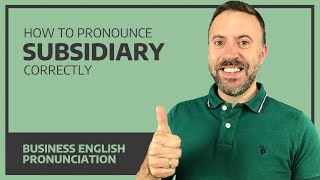 How To Pronounce Subsidiary Correctly  Business English Pronunciation [upl. by Houser665]