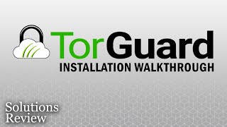 TorGuard VPN – Installation Walkthrough amp Review  by SolutionsReview [upl. by Andrej122]