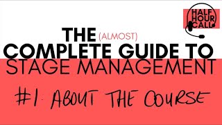 About the Course  The Almost Complete Guide to Stage Management 1 [upl. by Aillimac]