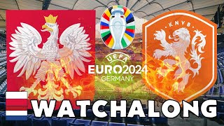 EURO 2024  POLAND vs NETHERLANDS  LIVE WATCHALONG [upl. by Noiz465]