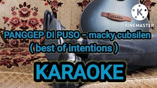 PANGGEP DI PUSO  best of intentions   KARAOKE [upl. by Meisel]