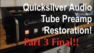 Quicksilver Audio Tube Preamp Restoration Part 3 Final Phono Vinyl Audiophile DIY [upl. by Cardwell]