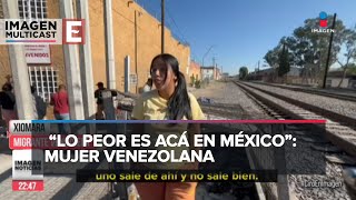 ‘En este momento preferiría estar en mi país que en México’ migrante venezolana [upl. by Dett]