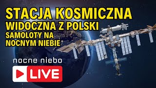 Stacja Kosmiczna nad Polską Samoloty przez teleskop  Nocne Niebo live [upl. by Collimore24]