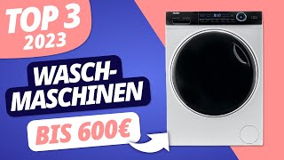 Die BESTE WASCHMASCHINE unter 600€ 2023  TOP 3 Modelle im VERGLEICH [upl. by Nowad]