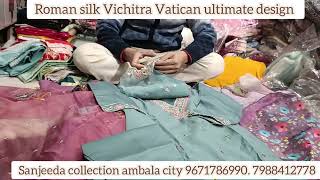 Ambala special Roman Silk Vatican Vichitra fabric par ultimate designer piece sanjeeda collection [upl. by Ahsimaj]