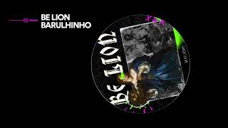 Be Lion  Barulhinho [upl. by Raeann]