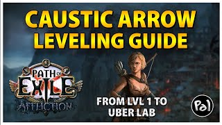 PoE 323 Poison Caustic Arrow LEVELING Guide for Leaguestart [upl. by Eibocaj]