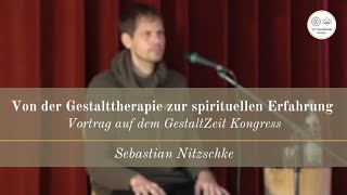 Von der Gestalttherapie zur Spirituellen Erfahrung  Vortrag auf den GestaltZeit Kongress [upl. by Anij]