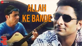 Allah Ke Bande  Waisa Bhi Hota Hai  II 2003  Arshad Warsi  Kailash Kher  Superhit Song [upl. by Vickey437]