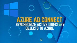 How to Synchronize On Premise Active Directory Using Azure AD Connect [upl. by Ataeb]