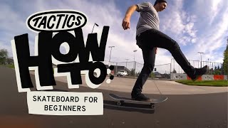 How to Skateboard for Beginners  Footing Pushing Stopping Turning Cracks amp Curbs  Tactics [upl. by Kendell485]