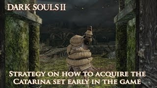 Dark Souls 2  Strategy on how to acquire the Catarina Set early in the game [upl. by Llemert]