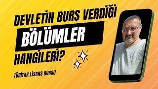 DEVLETİN BURS VERDİĞİ BÖLÜMLER HANGİLERİ TÜBİTAK LİSANS BURS BAŞVURUSU NASIL YAPILIR [upl. by Lukey]