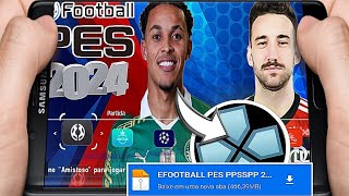 NOVO EFOOTBALL PES PPSSPP 2024 LITE 100 ATUALIZADO BRASILEIRÃO EUROPEU ULTIMAS TRANSFERÊNCIAS [upl. by Allsopp]