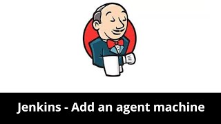 How to add an agent machine or node in Jenkins [upl. by Mabel]