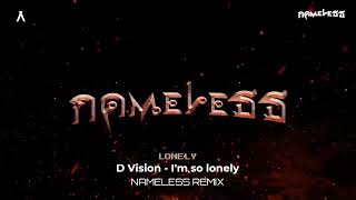 DVisionIm so LonelyNameless Remix [upl. by Odilia]