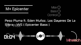 Peso Pluma ft Eden Muñoz Los Dayeres De La Sierra  VVS  Epicenter Bass [upl. by Bowen512]