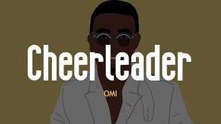 OMI  Cheerleader Felix Jaehn Remix Lyrics [upl. by Boris]