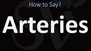 How to Pronounce Arteries CORRECTLY [upl. by Assirec]